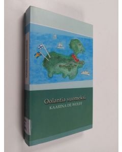 Kirjailijan Kaarina de Wolff käytetty kirja Oolantia suomeksi