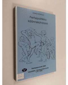 Kirjailijan Osmo Kontula käytetty kirja Perhepolitiikka käännekohdassa