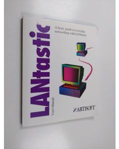 käytetty kirja LANtastic : A basic guide to everyday networking with LANtastic