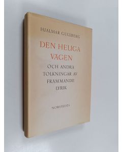 Kirjailijan Hjalmar Gullberg käytetty kirja Den heliga vägen och andra tolkningar av främmande lyrik