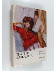 Kirjailijan Margaret Drabble käytetty kirja Teatterirakkautta : romaani