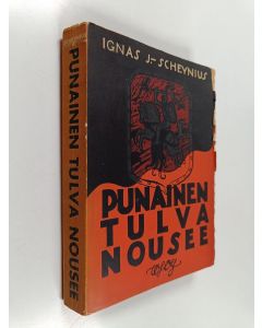 Kirjailijan Ignas J. Scheynius käytetty kirja Punainen tulva nousee