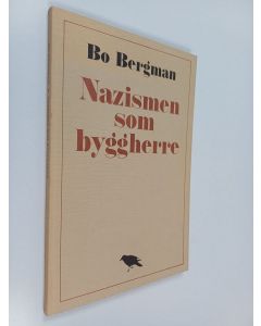 Kirjailijan Bo Bergman käytetty kirja Nazismen son byggherre
