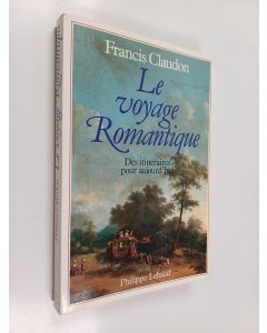 Kirjailijan Francis Claudon käytetty kirja Le voyage romantique