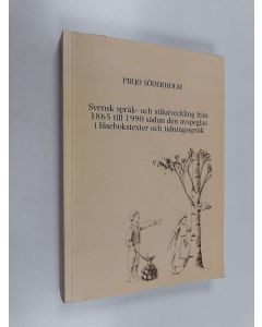 Kirjailijan Pirjo Söderholm käytetty kirja Svensk språk- och stilutveckling från 1865 till 1990 sådan den avspeglas i läsebokstexter och tidningsspråk