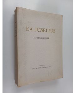 Kirjailijan F. A Juselius käytetty kirja F. A. Juselius : minnesskrift