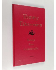 Kirjailijan Tommy Tabermann käytetty kirja Ruusuja Rosa Luxemburgille