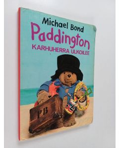 Kirjailijan Michael Bond käytetty kirja Paddington karhuherra ulkoilee