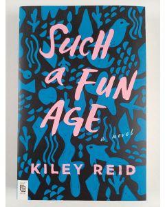 Kirjailijan Kiley Reid käytetty kirja Such a Fun Age