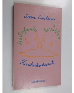 Kirjailijan Jean Cocteau käytetty kirja Les enfants terribles - kauhukakarat