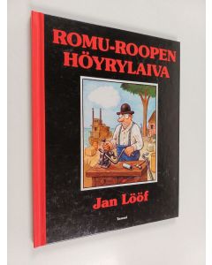 Kirjailijan Jan Lööf käytetty kirja Romu-Roopen höyrylaiva