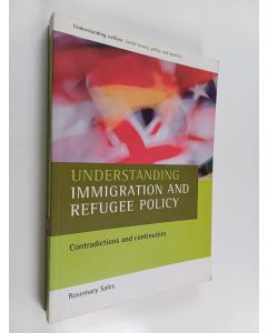 Kirjailijan Rosemary Sales käytetty kirja Understanding immigration and refugee policy : contradictions and continuities