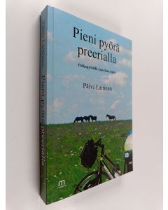 Kirjailijan Päivi Laitinen käytetty kirja Pieni pyörä preerialla