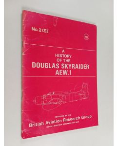 Kirjailijan British Aviation Research Group. Naval Aviation Research Section käytetty teos A History of the Douglas Skyraider AEW.1