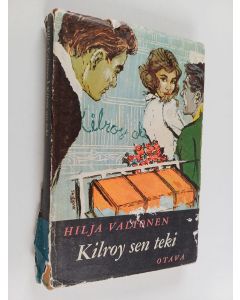 Kirjailijan Hilja Valtonen käytetty kirja Kilroy sen teki