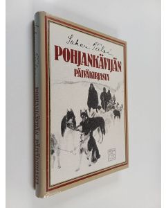Kirjailijan Sakari Pälsi käytetty kirja Pohjankävijän päiväkirjasta : matkakuvauksia Beringiltä, Anadyriltä ja Kamtsatkasta