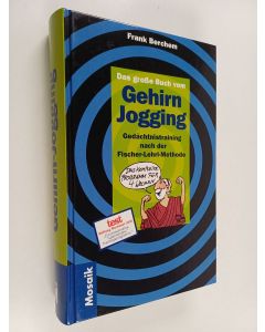 Kirjailijan Frank Berchem & Detlef Staadt käytetty kirja Das grosse Buch vom Gehirn-Jogging : so bringen Sie Ihr Gedächtnis in Schwung ; Kopftraining nach der Fischer-Lehrl-Methode ; das komplette Programm für vier Wochen