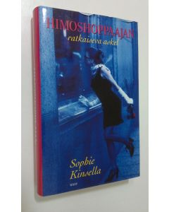 Kirjailijan Sophie Kinsella käytetty kirja Himoshoppaajan ratkaiseva askel