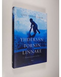 Kirjailijan Qais Akbar Omar käytetty kirja Yhdeksän tornin linnake : afgaanipojan tarina (ERINOMAINEN)