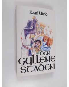 Kirjailijan Kaari Utrio käytetty kirja Den gyllene staden