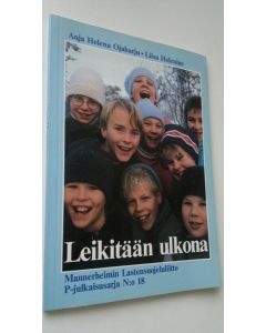 Kirjailijan Anja Helena ym. Ojaharju käytetty kirja Leikitään ulkona