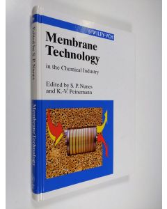 Kirjailijan Suzana Pereira Nunes & Klaus-Viktor Peinemann käytetty kirja Membrane technology in the chemical industry (ERINOMAINEN)