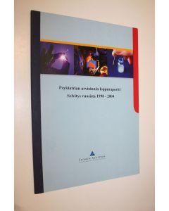 Kirjailijan Tarja Melartin käytetty kirja Psykiatrian arvioinnin loppuraportti : Selvitys vuosista 1998 - 2004