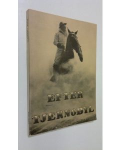 Kirjailijan red. Kjell Lindblad käytetty kirja Efter Tjernobyl