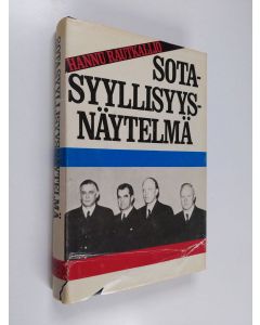 Kirjailijan Hannu Rautkallio käytetty kirja Sotasyyllisyysnäytelmä : valvontakomission salaiset asiakirjat puhuvat