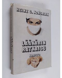 Kirjailijan Heinz G. Konsalik käytetty kirja Lääkärin ratkaisu