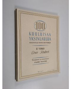Tekijän Kyllikki Solanterä  käytetty kirja 100 kuuluisaa yksinlaulua keskiäänelle pianon säestyksellä 2. vihko