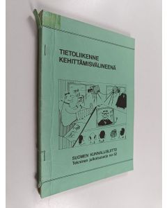 Kirjailijan Jukka Aula & Vesa Tuomisto ym. käytetty teos Tietoliikenne kehittämisvälineenä