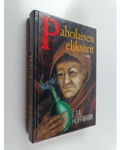 Kirjailijan E. T. A. Hoffmann käytetty kirja Paholaisen eliksiirit