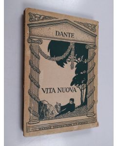 Kirjailijan Dante Alighieri käytetty kirja Vita nuova = (Uusi elämä)