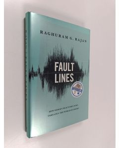 Kirjailijan Raghuram G. Rajan käytetty kirja Fault lines : how hidden fractures still threaten the world economy