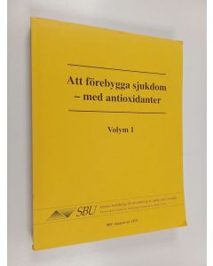 käytetty kirja Att förebygga sjukdom - med antioxidanter : en systematisk litteraturöversikt Vol. 1