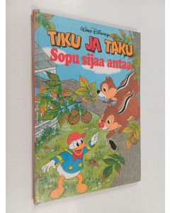 Kirjailijan Walt Disney käytetty kirja Tiku ja Taku : sopu sijaa antaa : Disneyn satulukemisto