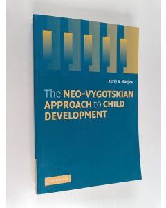 Kirjailijan Yuriy V. Karpov käytetty kirja The neo-Vygotskian approach to child development