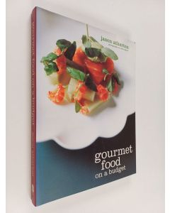 Kirjailijan Judy Joo & Jason Atherton käytetty kirja Gourmet Food on a Budget