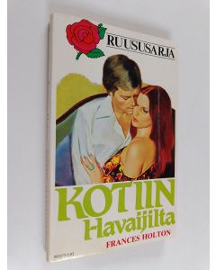 Kirjailijan Frances Holton käytetty kirja Kotiin Havaijilta