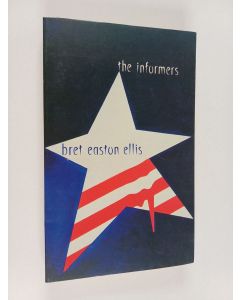 Kirjailijan Bret Easton Ellis käytetty kirja The informers