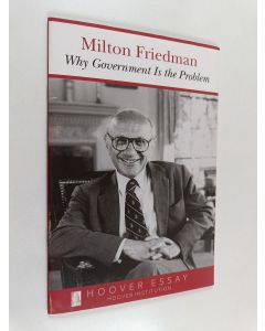 Kirjailijan Milton Friedman käytetty teos Why Government Is the Problem