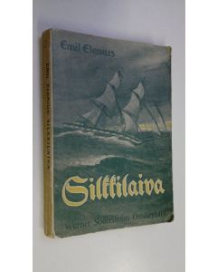 Kirjailijan Emil Elenius käytetty kirja Silkkilaiva : kertomus