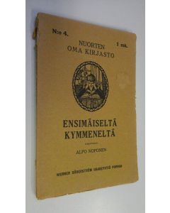 Kirjailijan Alpo Noponen uusi kirja Ensimäiseltä kymmeneltä