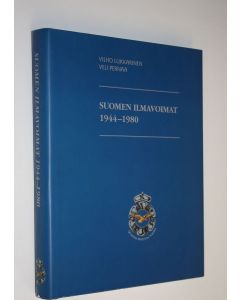 Kirjailijan Vilho Lukkarinen & Veli Pernaa käytetty kirja Suomen ilmavoimat 1944-1980