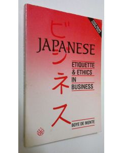 Kirjailijan Boye de Mente käytetty kirja Japanese etiquette & ethics in business
