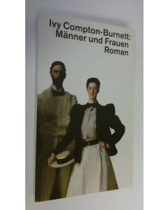 Kirjailijan Ivy Compton-Burnett käytetty kirja Männer und Frauen : roman (ERINOMAINEN)