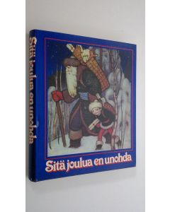 Tekijän Ulla ym. Vaajakallio  käytetty kirja sitä joulua en unohta