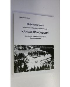 Kirjailijan Martti Lehtinen käytetty kirja Iltajatkokurssista ammatillisen päiväjatkokoulun kautta kansalaiskouluun