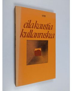 Kirjailijan Eila Kaustia käytetty kirja Kullanruskea